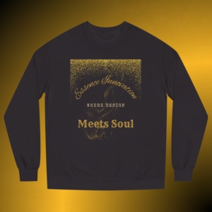 T0624 - Essence Innovation Design Meets Soul Sweatshirt